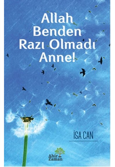 Allah Benden Razı Olmadı Anne!