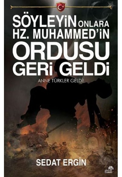 Söyleyin Onlara Hz. Muhammedin Ordusu Geri Geldi