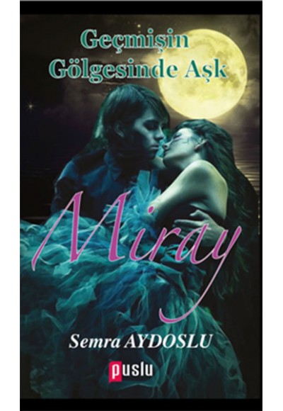 Miray - Geçmişin Gölgesinde Aşk