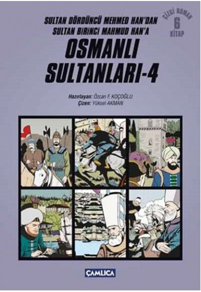 Osmanlı Sultanları 4 (6 Kitap) / Sultan Dördüncü Mehmed Han'dan Sultan Birinci Mahmud Han'a (Çizgi R