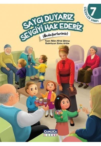 Çiçekler Sınıfı 7 - Saygı Duyarız Sevgiyi Hak Ederiz