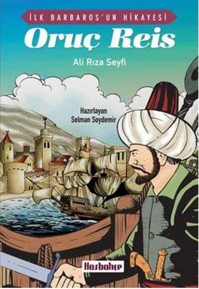 İlk Barbaros'un Hikayesi Oruç Reis