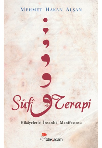 Sufi Terapi  Hikayelerle İnsanlık Manifestosu