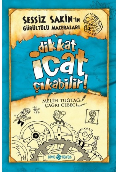 Sessiz Sakin'in Gürültülü Maceraları 02 - Dikkat İcat Çıkabilir! (Ciltli)