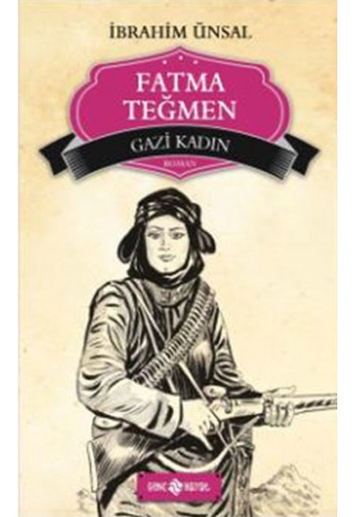 Bizim Kahramanlarımız 9 - Gazi Kadın Fatma Teğmen