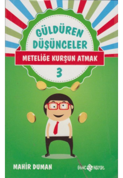 Meteliğe Kurşun Atmak / Güldüren Düşünceler 3