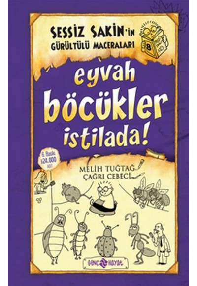 Sessiz Sakin'in Gürültülü Maceraları 08 - Eyvah Böcükler İstilada (Ciltli)