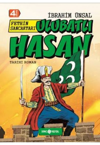 Tarihi Roman 6 - Fethin Sancaktarı Ulubatlı Hasan