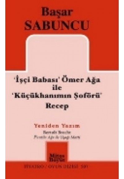 'İşçi Babası' Ömer Ağa İle' Küçükhanım'ın Şoförü' Recep