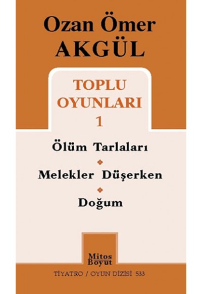 Toplu Oyunları 1 / Ölüm Tarlaları-Melekler Düşerken-Doğum