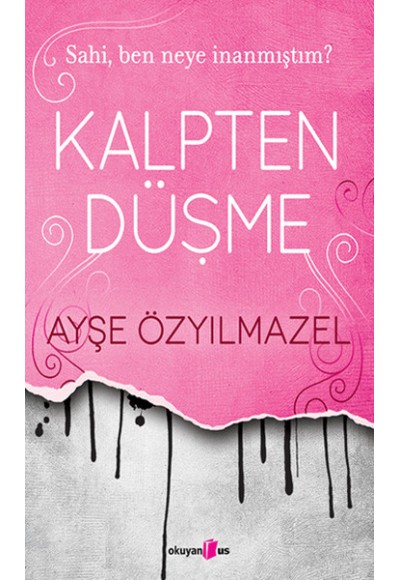 Kalpten Düşme - Sahi Ben Neye İnanmıştım?