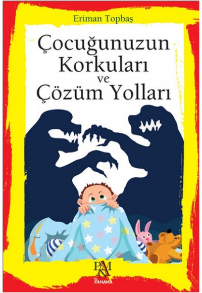 Çocuğunuzun Korkuları Ve Çözüm Yolları