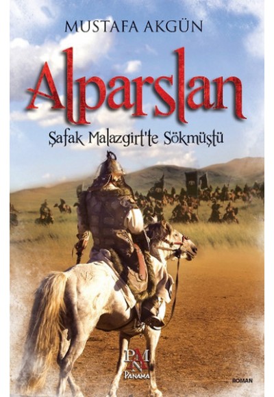 Alparslan - Şafak Malazgirt'te Sökmüştü