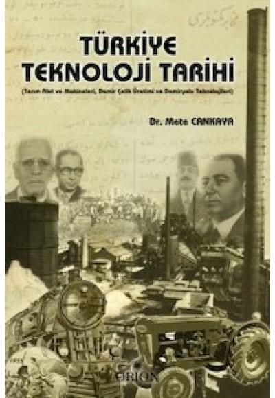 Türkiye Teknoloji Tarihi  Tarım Alet ve Makineleri, Demir Çelik Üretimi ve Demiryolu Teknolojile