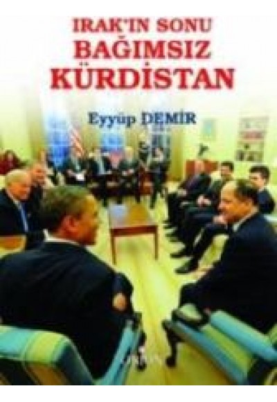Irak'ın Sonu Bağımsız Kürdistan