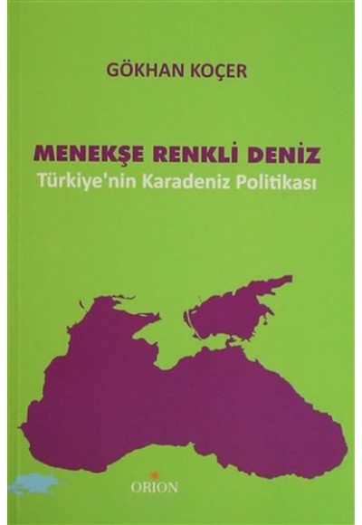 Menekşe Renkli Deniz  Türkiye'nin Karadeniz Politikası