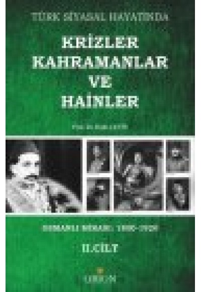 Türk Siyasal Hayatında Krizler Kahramanlar ve Hainler VI.Cilt