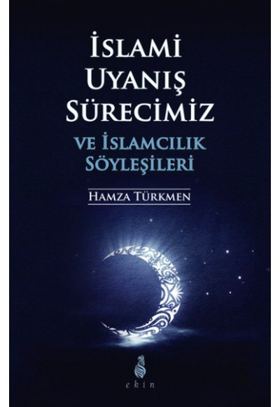 İslami Uyanış Sürecimizve İslamcılık Söyleşileri