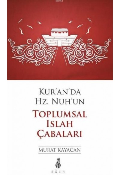 Kur’an’da Hz. Nuh’un Toplumsal Islah Çabaları