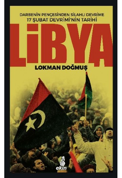 Libya  Darbenin Pençesinden Silahlı Devrime 17 Şubat Devriminin Tarihi