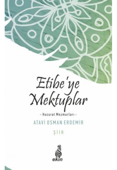 Etibe’ye Mektuplar -Hucurat Mezmurları-