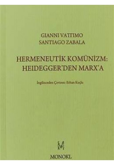 Hermeneutik Komünizm :Heidegger'den Marx'a