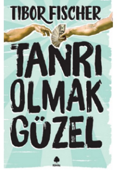Tanrı Olmak Güzel