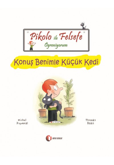 Pikolo ile Felsefe Öğreniyorum /  Konuş Benimle Küçük Kedi