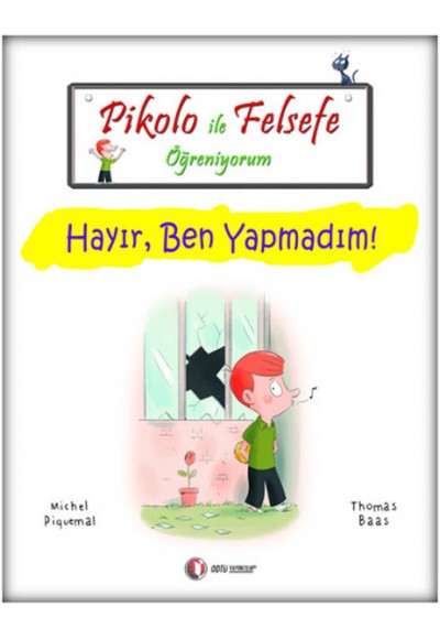 Pikolo ile Felsefe Öğreniyorum - Hayır, Ben Yapmadım!
