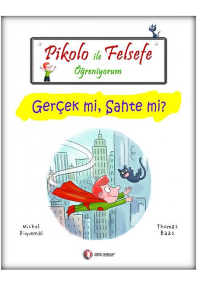 Pikolo İle Felsefe Öğreniyorum - Gerçek mi, Sahte mi?