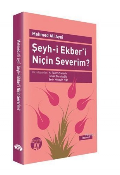 Şeyhi Ekberi Niçin Severim