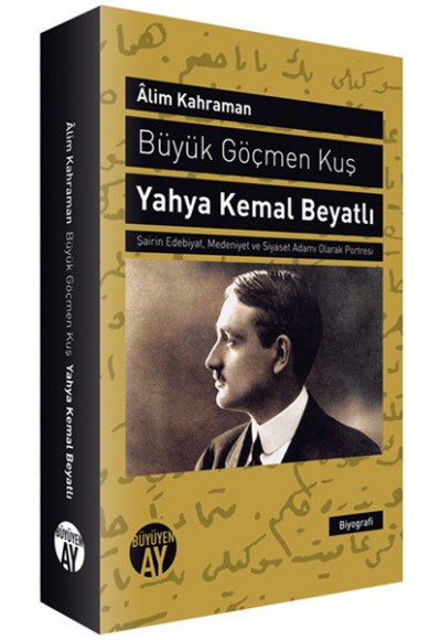 Büyük Göçmen Kuş: Yahya Kemal Beyatlı