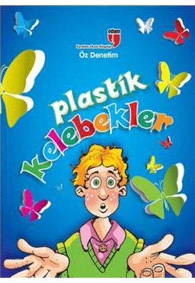Plastik Kelebekler  Öz Denetim