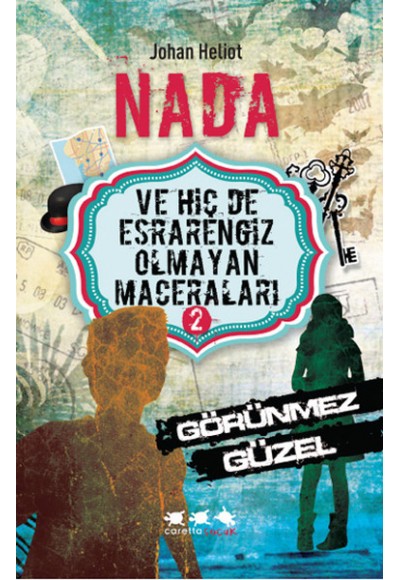 Nada ve Hiç de Esrarengiz Olmayan Maceraları 2 / Görünmez Güzel