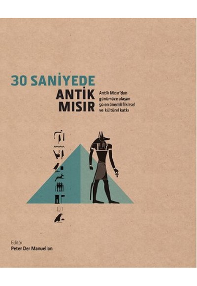 30 Saniyede Antik Mısır  Antik Mısır'dan Günümüze Ulaşan 50 En Önemli Fikirsel ve Kültürel Katkı