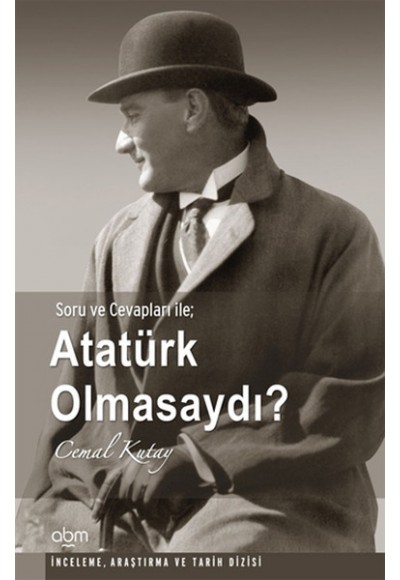 Atatürk Olmasaydı
