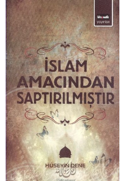 İslam Amacından Saptırılmıştır