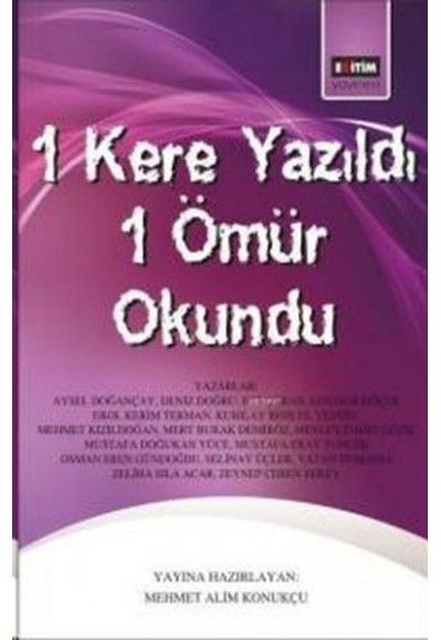 1 Kere Yazıldı 1 Ömür Okundu