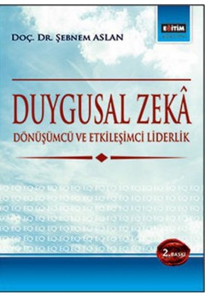 Duygusal Zeka  Dönüşümcü ve Etkileşimci Liderlik