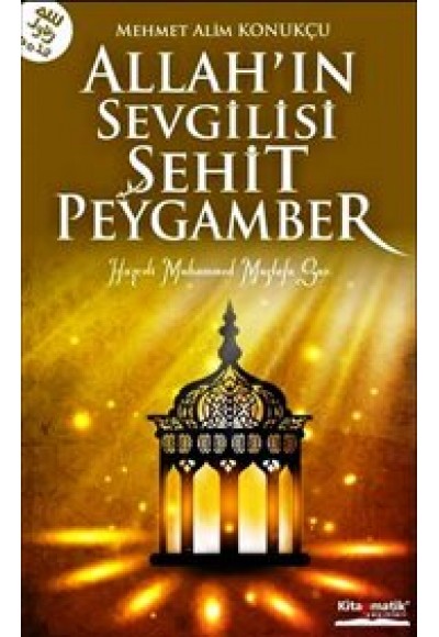 Allah'ın Sevgilisi Şehit Peygamber