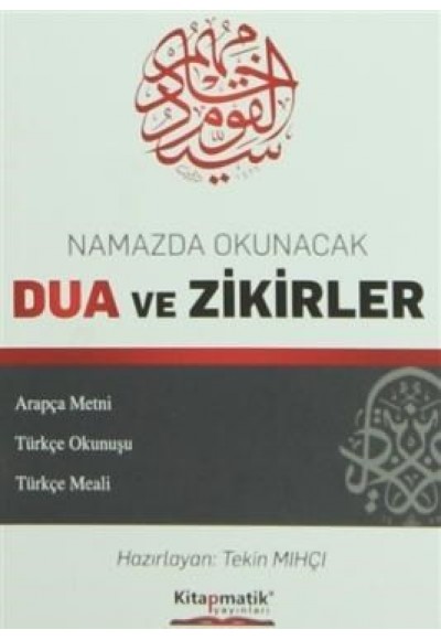 Namazda Okunacak Dua ve Zikirler (Arapça Metni-Türkçe Okunuşu-Türkçe Meali)