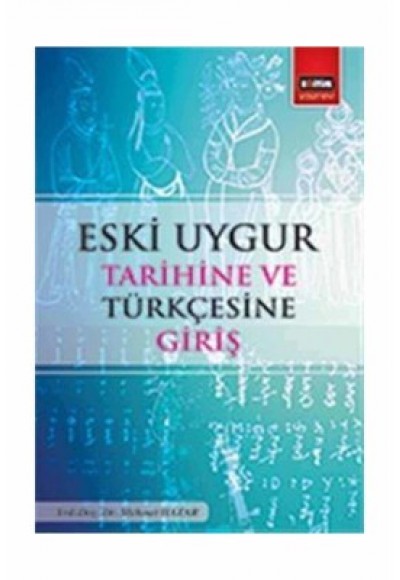 Eski Uygur Tarihine ve Türkçesine Giriş