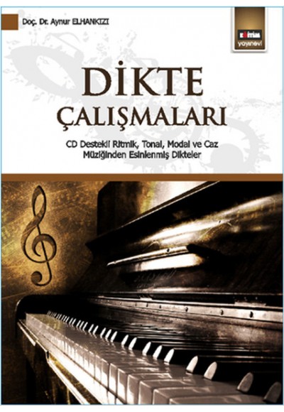 Dikte Çalışmaları  CD Destekli Ritmik, Tonal, Modal ve Caz Müziğinden Esinlenmiş Dikteler