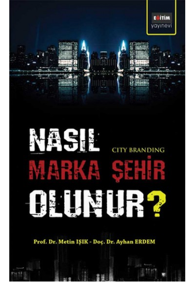 Nasıl Marka Şehir Olunur?