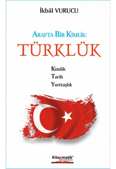 Arafta Bir Kimlik: Türklük