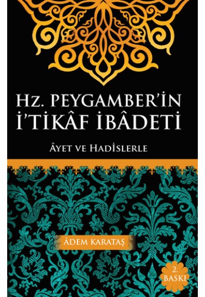 Hz. Peygamber'in İ'tikaf İbadeti  Ayet ve Hadislerle