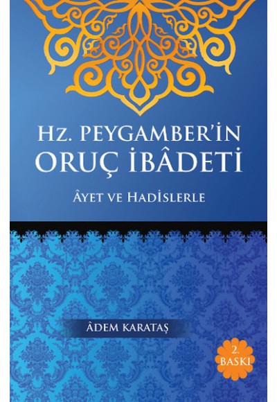 Hz. Peygamber'in Oruç İbadeti  Ayet ve Hadislerle