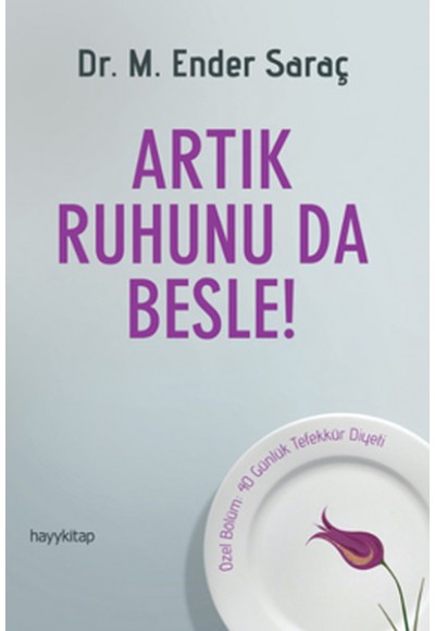 Artık Ruhunu da Besle!