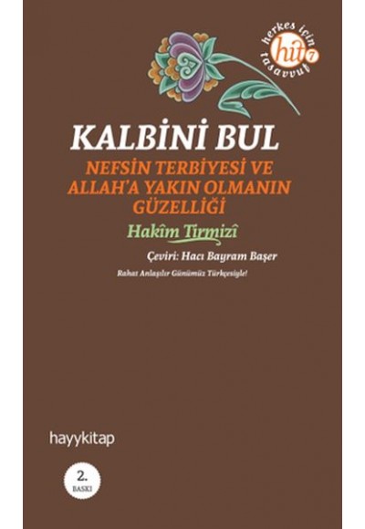 Kalbini Bul  Nefs Terbiyesi ve Allah'a Yakın Olmanın Güzelliği