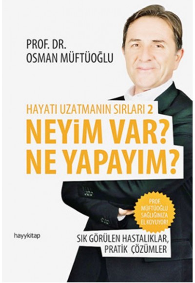 Hayatı Uzatmanın Sırları 2  Neyim Var? Ne Yapayım?